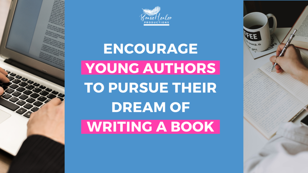 Encourage Young Authors To Pursue Their Dream Of Writing A Book