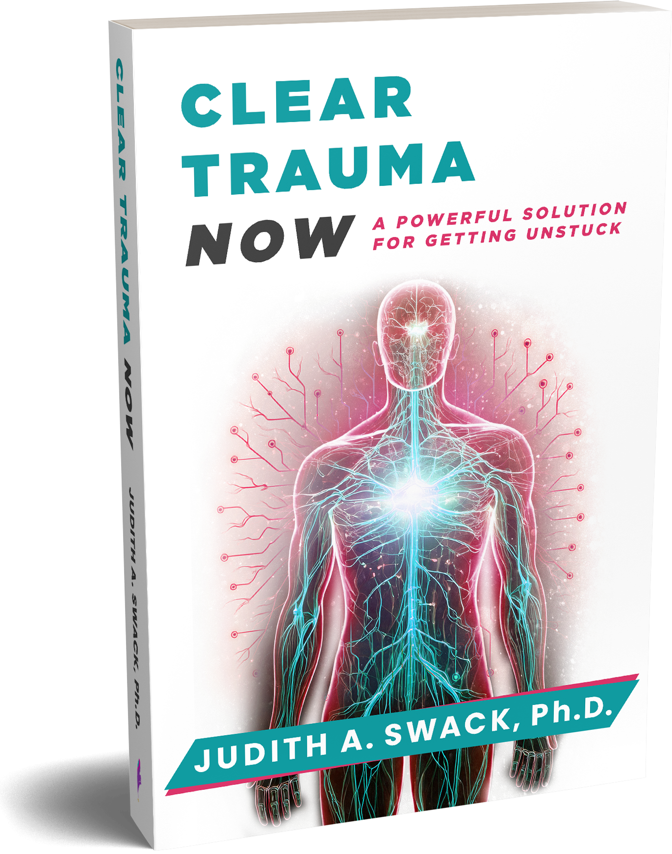 Clear Trauma Now: A Powerful Solution for Getting Unstuck