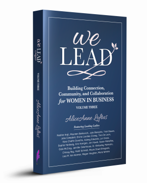 We Lead: Building Connection, Community, and Collaboration for Women in Business, Vol. 3