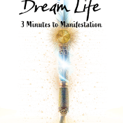 Write Your Dream Life: 3 Minutes to Manifestation