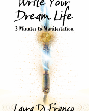 Write Your Dream Life: 3 Minutes to Manifestation